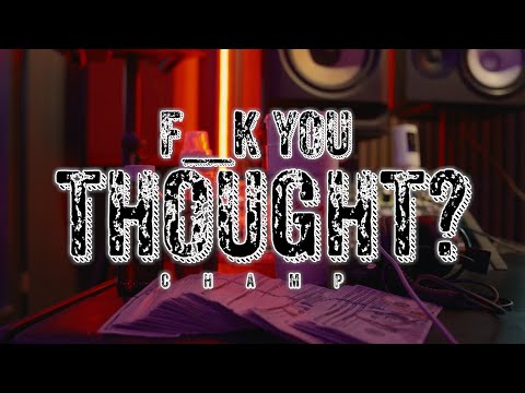 Champ - F You Thought | Shot by @TSIMSFILMS
