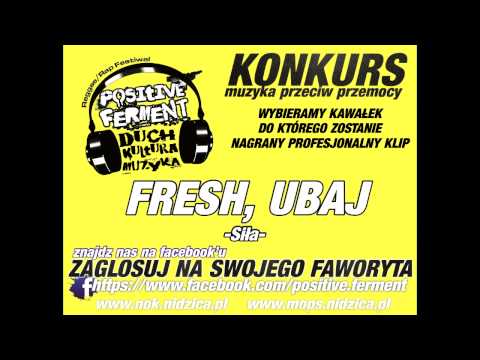 Fresh, Ubaj - Siła I KONKURS I Positive Ferment I