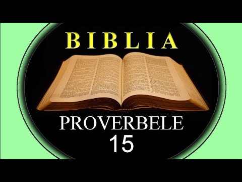PROVERBELE  -  15  ( Pildele lui Solomon)