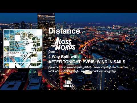 A Loss For Words - "Distance" - 4 Way Split out March 19, 2014