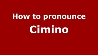 How to pronounce Cimino