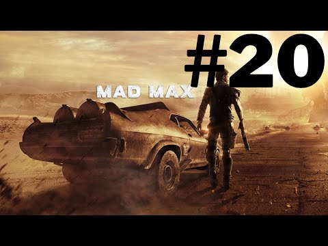Mad Max Walkthrough Gameplay Part 20 - No Commentary Playthrough (PC)