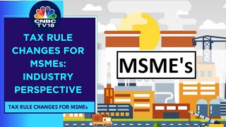 Section 43B (h): Well Intentioned Move For MSMEs Backfires, Industry Hopes For Relief | CNBC TV18