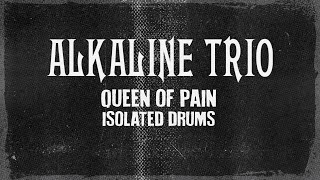 Alkaline Trio - Queen of Pain - Isolated Drums