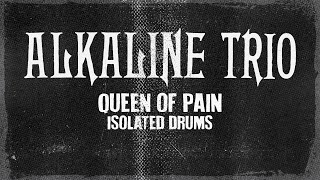 Alkaline Trio - Queen of Pain - Isolated Drums