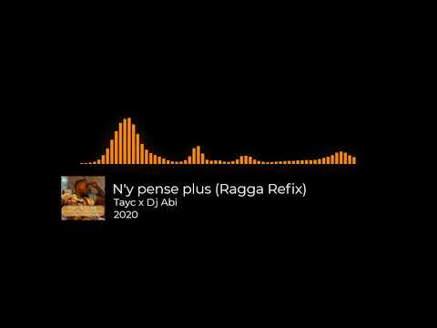 Tayc x Dj Abi - N'y pense plus Ragga Refix
