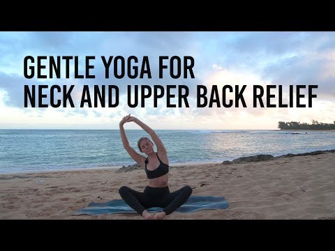 Gentle Yoga For Neck And Upper Back Relief