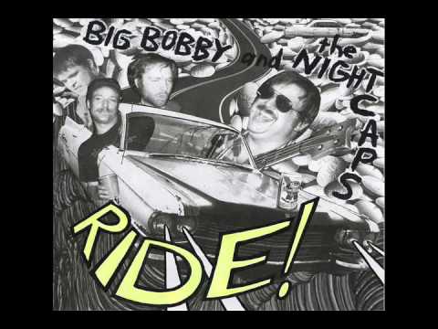 BIG BOBBY & THE NIGHTCAPS - RIDE! - BLACK LUNG RECORDS