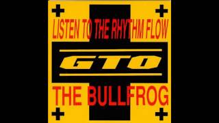 G T O  The Bullfrog