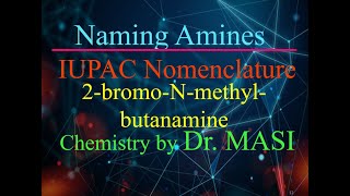 Naming Amine in Organic Chemistry, IUPAC 2-bromo-N-methyl-butanamine