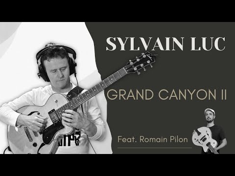 Sylvain Luc  - Grand Canyon II (feat. Romain Pilon)