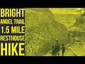 Bright Angel Trail | 1.5 Mile Resthouse Hike | South Grand Canyon
