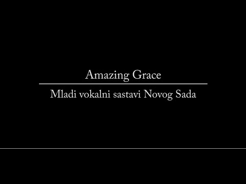 Amazing Grace - Mladi vokalni sastavi Novog Sada