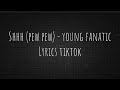 Shhh (Pew Pew) - Young Fanatic LYRICS (TIKTOK)