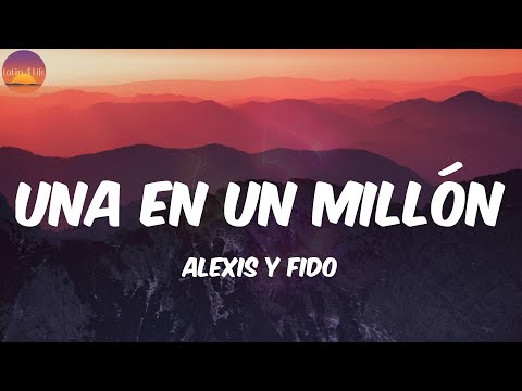 Una En Un Millón - Alexis y Fido (Letra/Lyrics)