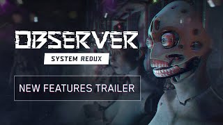 Observer System Redux - New Features Trailer