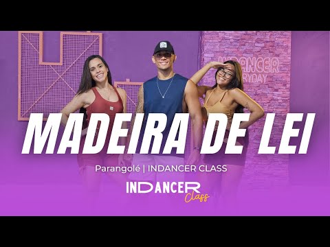 MADEIRA DE LEI - PARANGOLÉ -  InDancer Class Coreografia