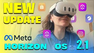 NEW UPDATE Meta Horizon OS v2.1 (Meta Quest 3 VR) !