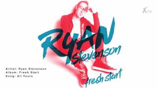 Ryan Stevenson | All Yours