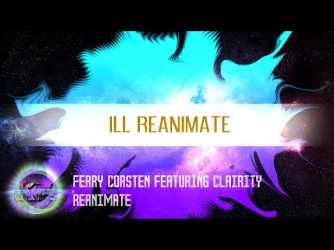 Ferry Corsten featuring Clairity – Reanimate [LYRIC VIDEO ONE LINE ] [LYRIC VIDEO]