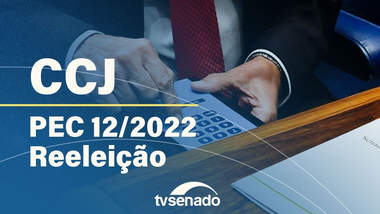 Vídeo: Ao vivo: CCJ analisa PEC do fim da reeleição – 7/5/25