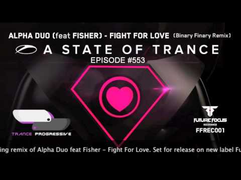 Alpha Duo Feat. Fisher - Fight For Love (Binary Finary Remix) - ASOT 553