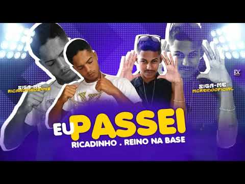 MC REINO E MC RICARDINHO - EU PASSEI - MÚSICA NOVA