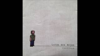 Nem eu - Lucas dos Anjos - Continua (2007)