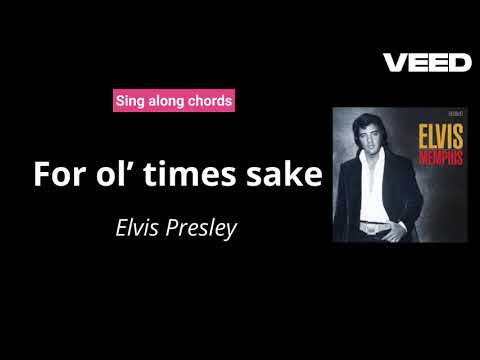 For Ol' times sake (ver. 2) - Elvis Presley