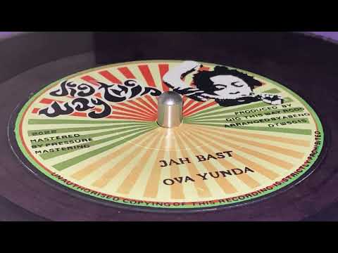 JAH BAST ~ Ova Yunda