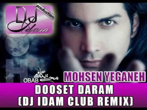Mohsen Yeganeh   Dooset Daram (Dj Idam Club Remix)