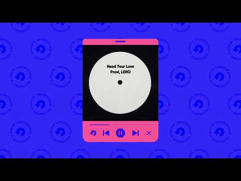 Provi, LEHO - Need Your Love (Extended Mix)