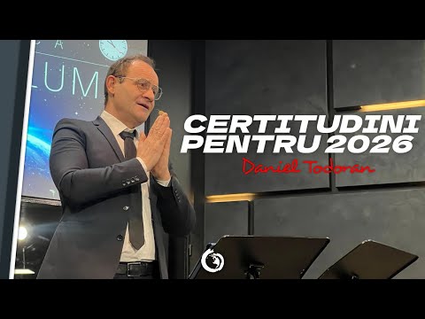 "CERTITUDINI ÎN 2026" - DANIEL TODORAN // LLP // 04.01.2025