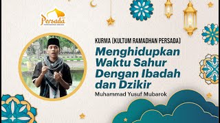 Download lagu Kultum Ramadhan Persada | M. Yusuf Mubarok | Menghidupkan Waktu Sahur Dengan Ibadah dan Dzikir mp3