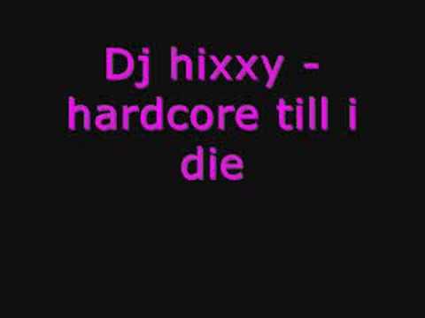 Dj Hixxy - hardcore till i die
