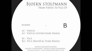 Bjoern Stolpmann - Vice (Blood&Tears rmx) - Kol Mojito