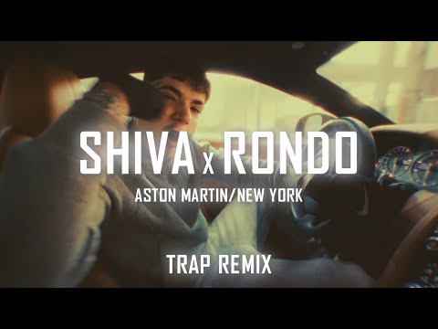 SHIVA x RONDO - Aston Martin/New York TRAP REMIX @prod.gidan