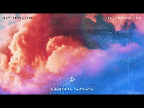 kryptonzero. - nungshira tanthada (with Feborn & Chanu) [Official Audio]