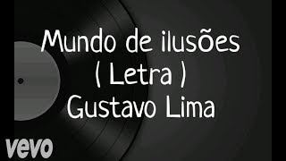 Mundo de ilusões - Letra - Gustavo Lima