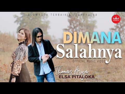 Thomas Arya Feat Elsa Pitaloka - Dimana Salahnya (Slow Rock Terbaru 2019) Official Video