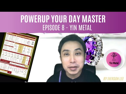 BaZi: PowerUp Your Day Master Series (Episode 8) - Yin Metal