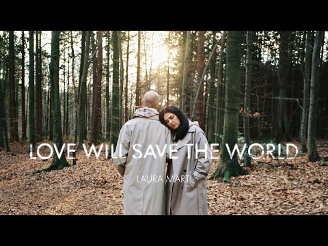 LAURA MARTI - Love Will Save the World - Official Video