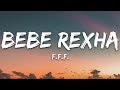 Bebe Rexha - F.F.F. (Lyrics) feat. G-Eazy