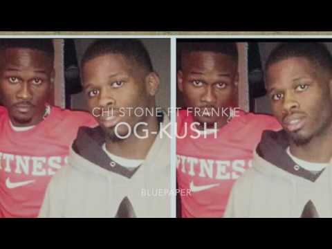 CHI Stone FT Frankie OG- KUSH