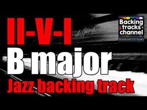B Major II-V-I Progression -  Jazz Backing Track