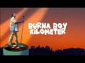 Burna Boy - Kilometer (lyrics video)