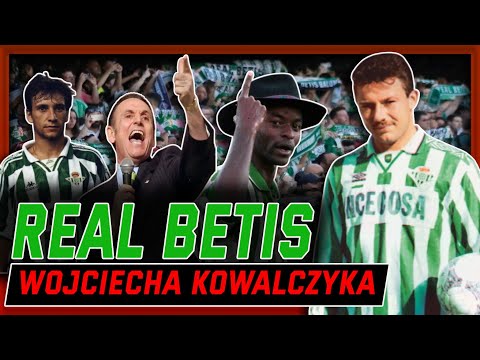 Wojciech Kowalczyk's Real Betis (1994-1997)