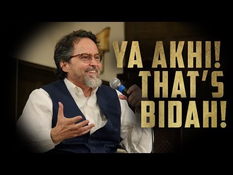 BIDAH! - Hamza Yusuf