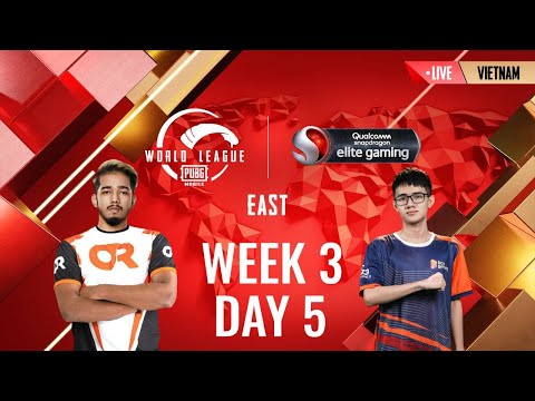 [VIET] W3D5 - PMWL EAST - Super Weekend | PUBG MOBILE World League Season Zero (2020)
