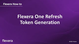 Flexera One API Access | Flexera One Refresh Token Generation | Flexera
